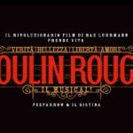 “Moulin Rouge! Il Musical” arriva a Roma: la bellezza salverà il teatro